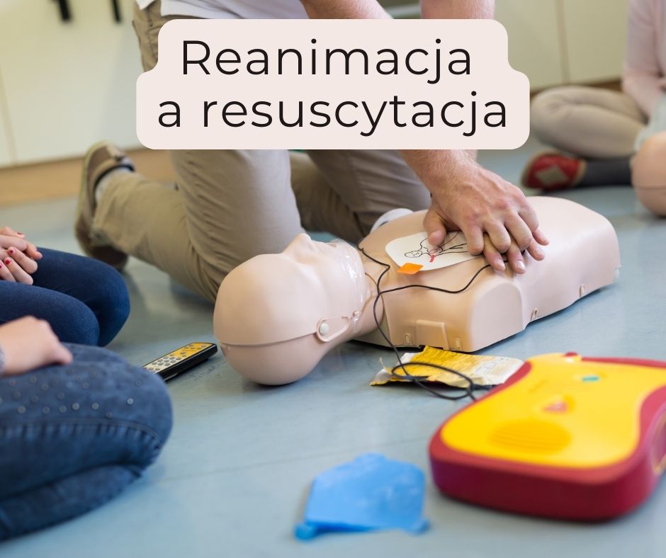 REANIMACJA A RESUSCYTACJA